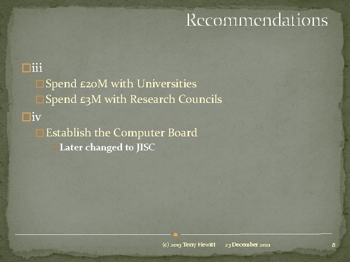 Recommendations �iii � Spend £ 20 M with Universities � Spend £ 3 M