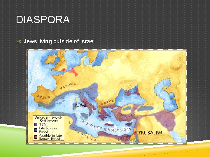 DIASPORA Jews living outside of Israel 