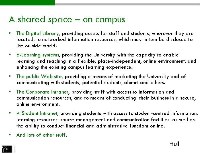 A shared space – on campus • The Digital Library, providing access for staff