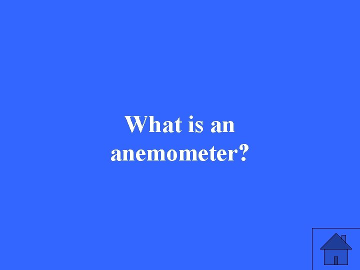 What is an anemometer? 