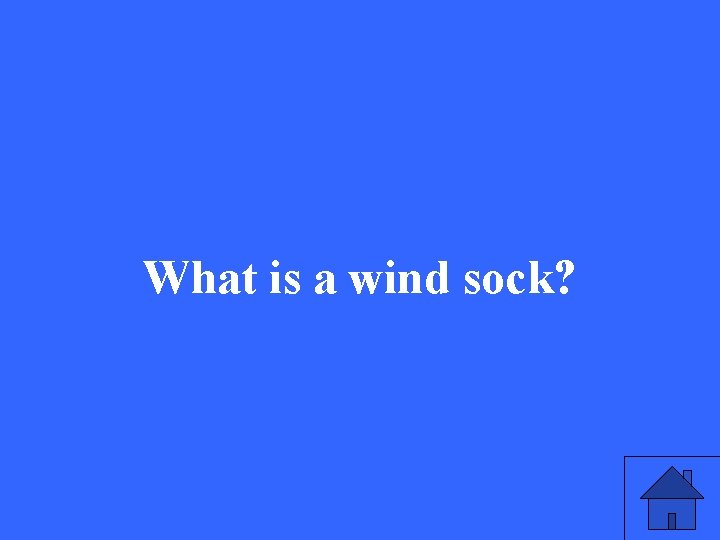 What is a wind sock? 