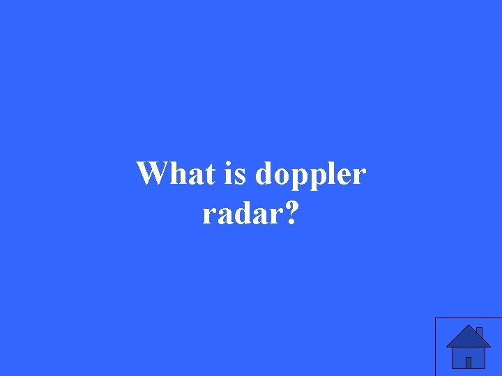 What is doppler radar? 