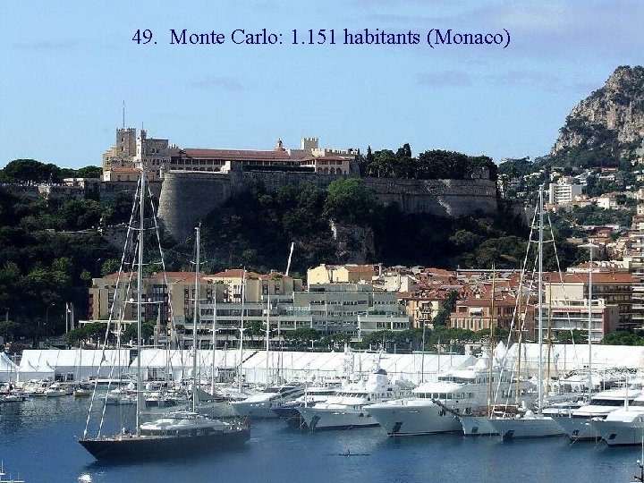 49. Monte Carlo: 1. 151 habitants (Monaco) 