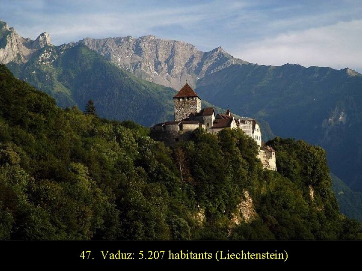 47. Vaduz: 5. 207 habitants (Liechtenstein) 