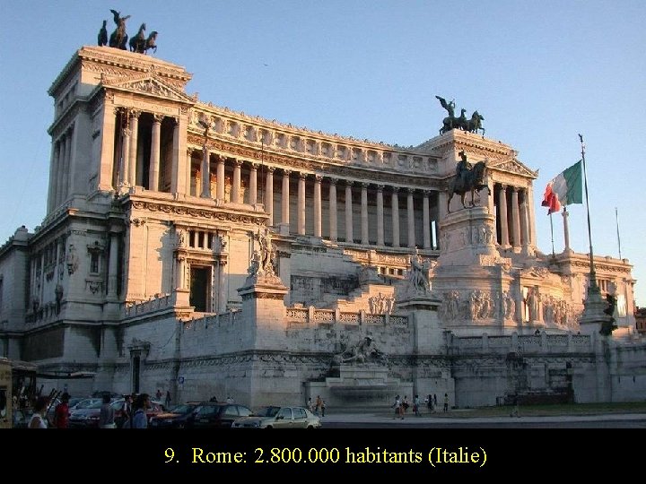 9. Rome: 2. 800. 000 habitants (Italie) 