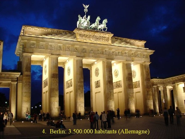 4. Berlin: 3. 500. 000 habitants (Allemagne) 