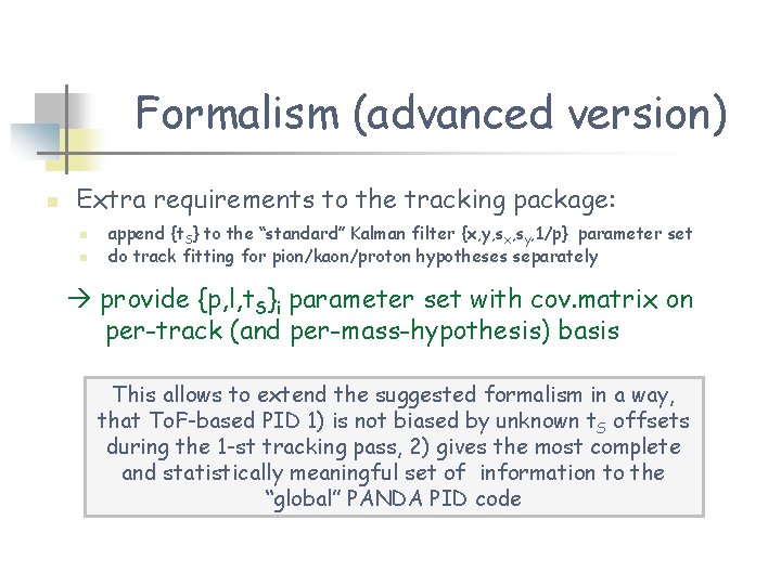 Formalism (advanced version) n Extra requirements to the tracking package: n n append {t. Formalism (advanced version) n Extra requirements to the tracking package: n n append {t.