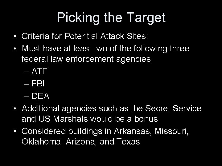 Picking the Target • Criteria for Potential Attack Sites: • Must have at least