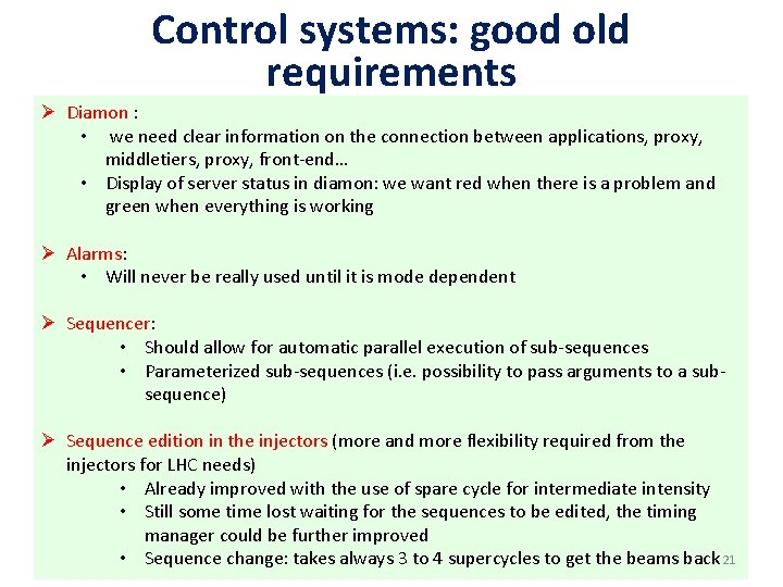 Control systems: good old requirements Ø Diamon : • we need clear information on