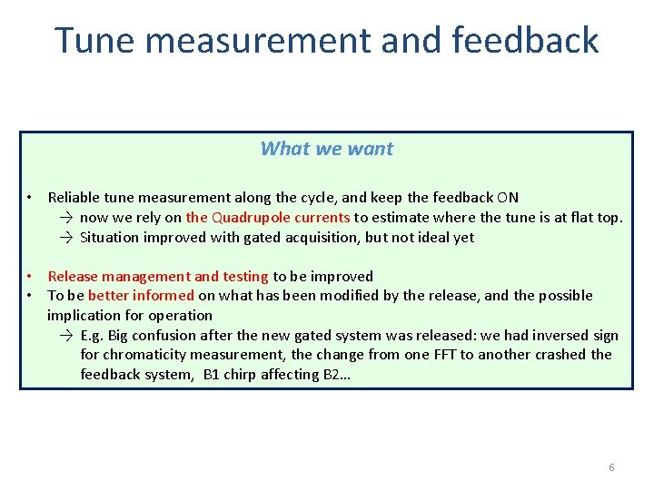 Tune measurement and feedback What we want • Reliable tune measurement along the cycle,