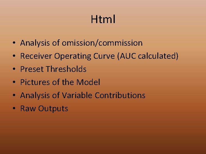 Html • • • Analysis of omission/commission Receiver Operating Curve (AUC calculated) Preset Thresholds