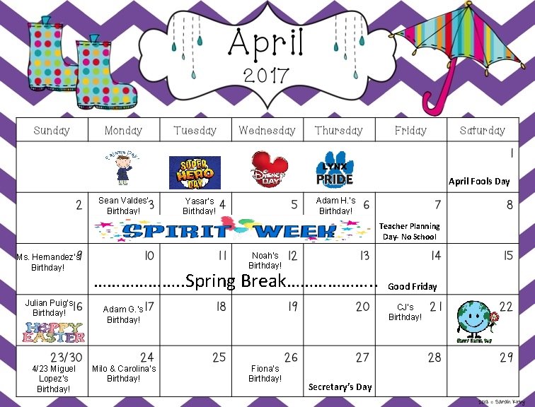 April Fools Day Sean Valdes’ Birthday! Adam H. ’s Birthday! Yasar’s Birthday! Teacher Planning