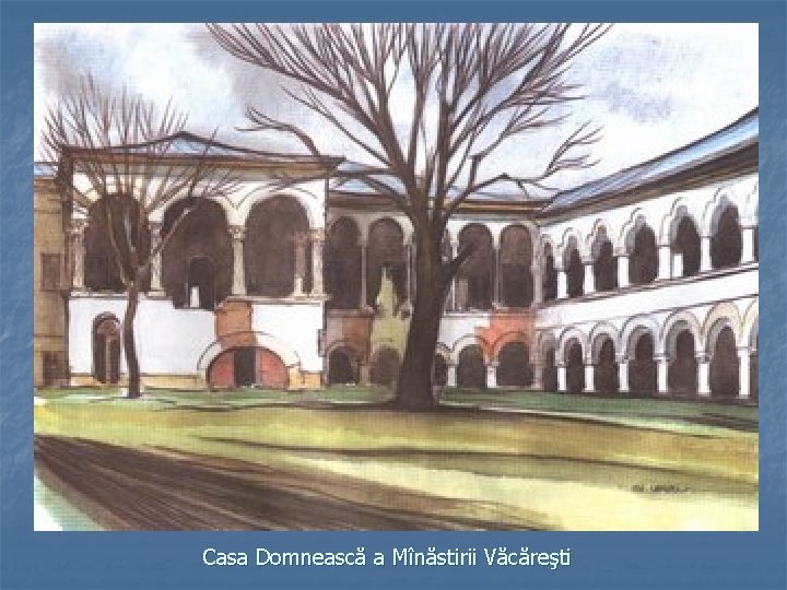 Casa Domnească a Mînăstirii Văcăreşti 