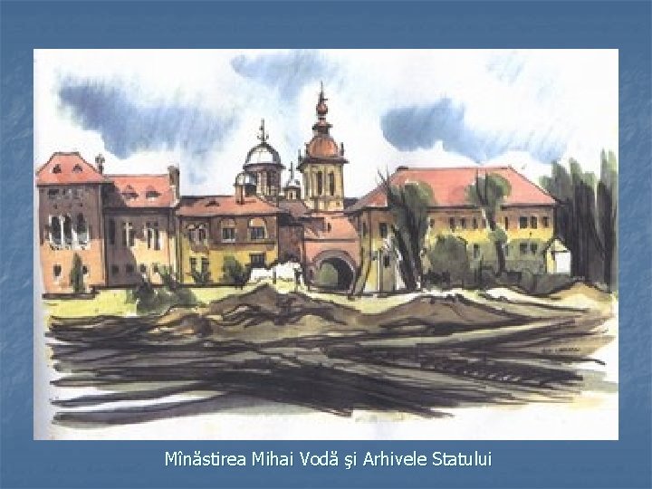 Mînăstirea Mihai Vodă şi Arhivele Statului 