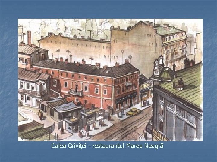 Calea Griviţei - restaurantul Marea Neagră 