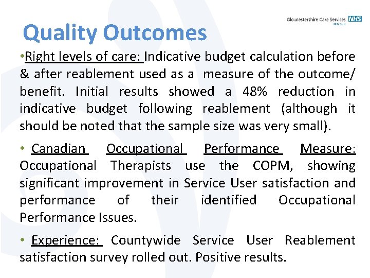 Quality Outcomes • Right levels of care: Indicative budget calculation before & after reablement