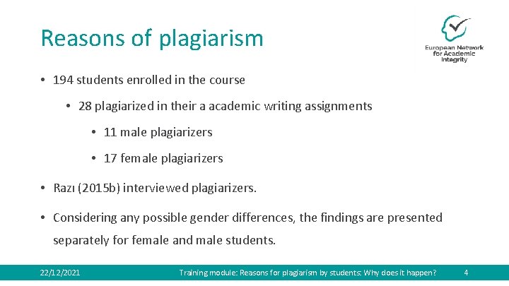 Reasons of plagiarism • 194 students enrolled in the course • 28 plagiarized in