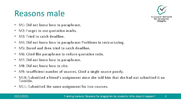 Reasons male M 1: Did not know how to paraphrase. M 2: Forgot to