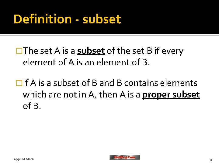 Definition - subset �The set A is a subset of the set B if