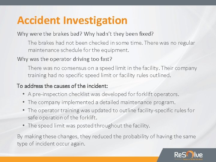 Accident Investigation Why were the brakes bad? Why hadn’t they been fixed? The brakes