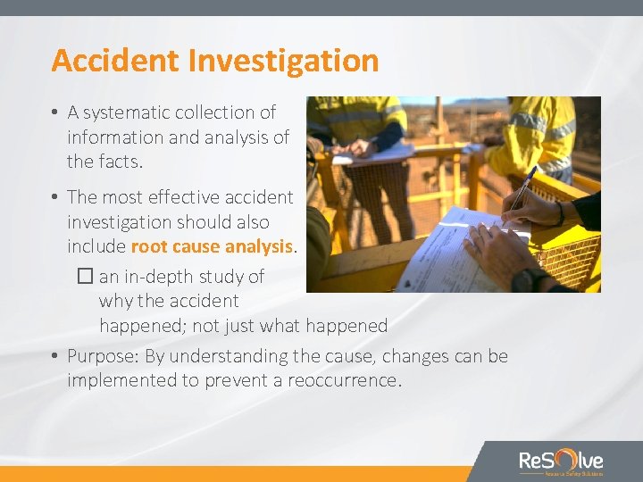 Accident Investigation • A systematic collection of information and analysis of the facts. •