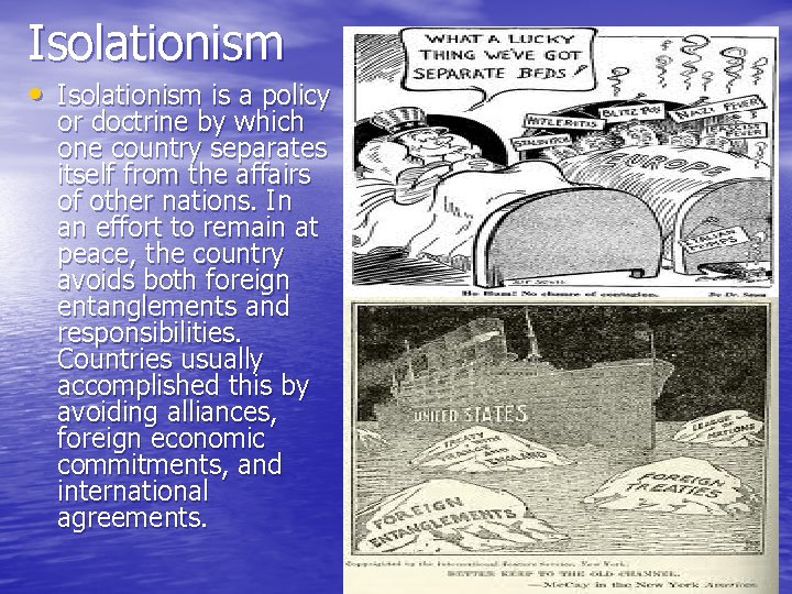 Isolationism • Isolationism is a policy or doctrine by which one country separates itself