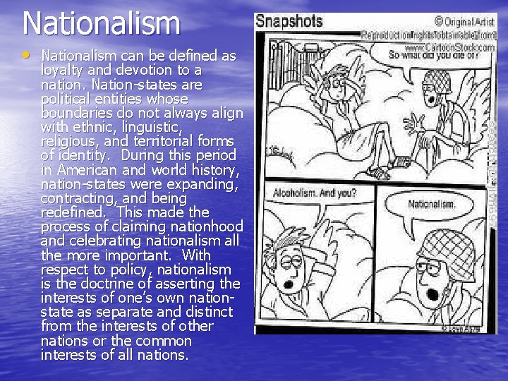 Nationalism • Nationalism can be defined as loyalty and devotion to a nation. Nation-states