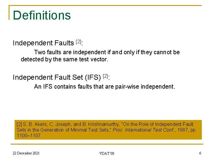 Definitions Independent Faults [2]: Two faults are independent if and only if they cannot