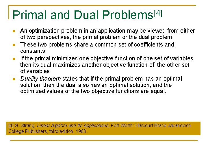 Primal and Dual Problems[4] n n An optimization problem in an application may be