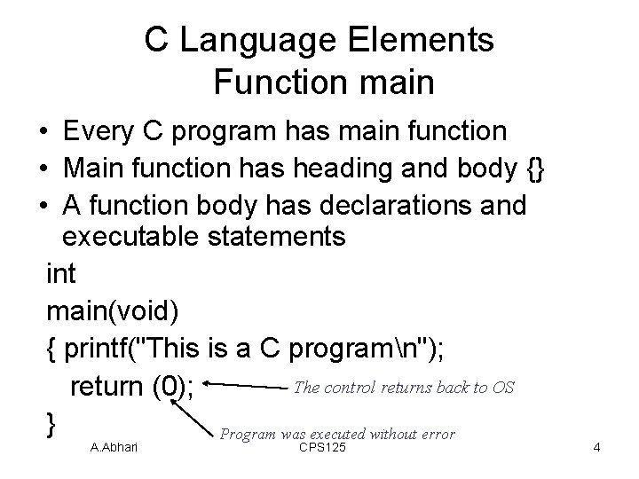 C Language Elements Function main • Every C program has main function • Main C Language Elements Function main • Every C program has main function • Main