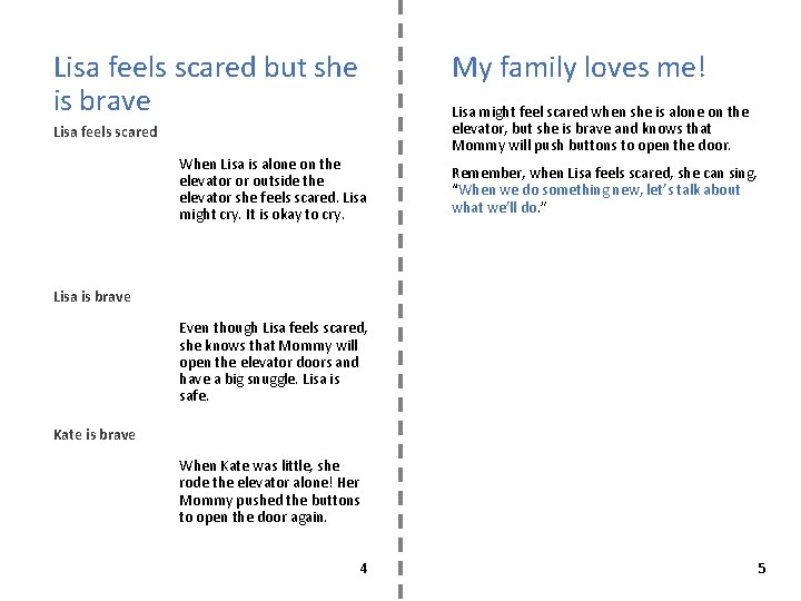 Lisa feels scared but she is brave My family loves me! Lisa feels scared