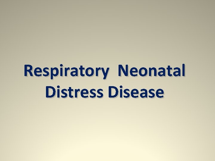 Respiratory Neonatal Distress Disease 