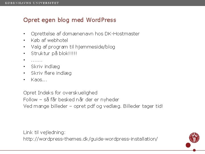 Opret egen blog med Word. Press • • Oprettelse af domænenavn hos DK-Hostmaster Køb