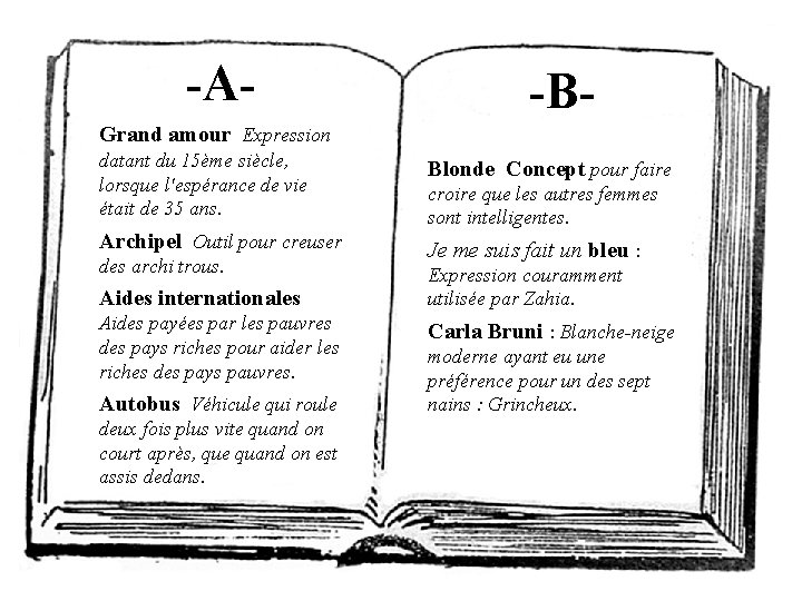 -A- -B- Grand amour Expression datant du 15ème siècle, lorsque l'espérance de vie était