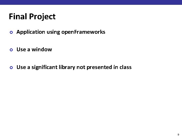 Final Project ¢ Application using open. Frameworks ¢ Use a window ¢ Use a