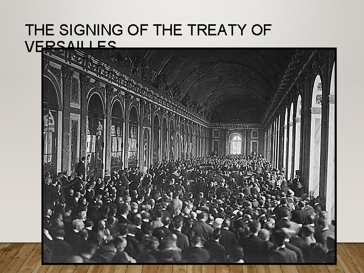 THE SIGNING OF THE TREATY OF VERSAILLES 