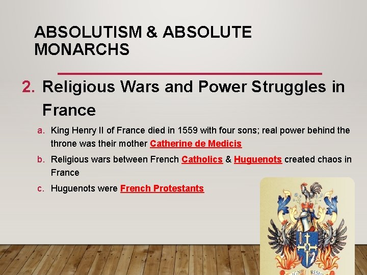 ABSOLUTISM & ABSOLUTE MONARCHS 2. Religious Wars and Power Struggles in France a. King