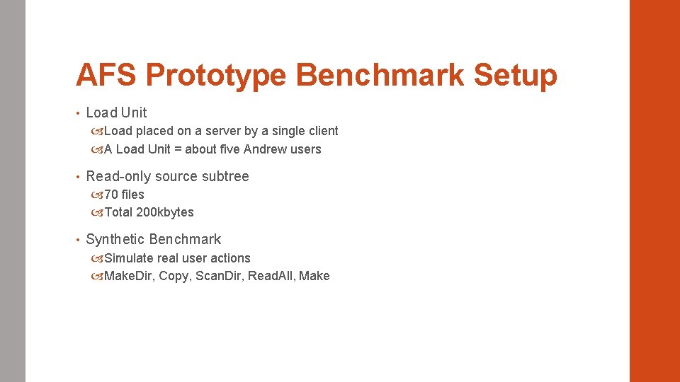 AFS Prototype Benchmark Setup • Load Unit Load placed on a server by a