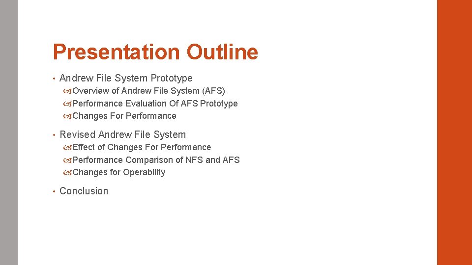 Presentation Outline • Andrew File System Prototype Overview of Andrew File System (AFS) Performance