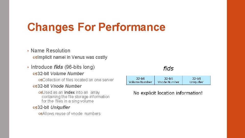 Changes For Performance • Name Resolution Implicit namei in Venus was costly • Introduce