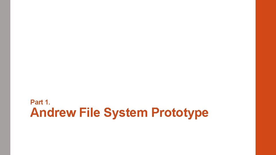 Part 1. Andrew File System Prototype 