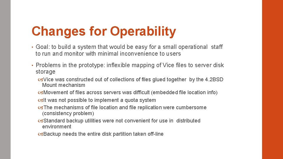 Changes for Operability • Goal: to build a system that would be easy for