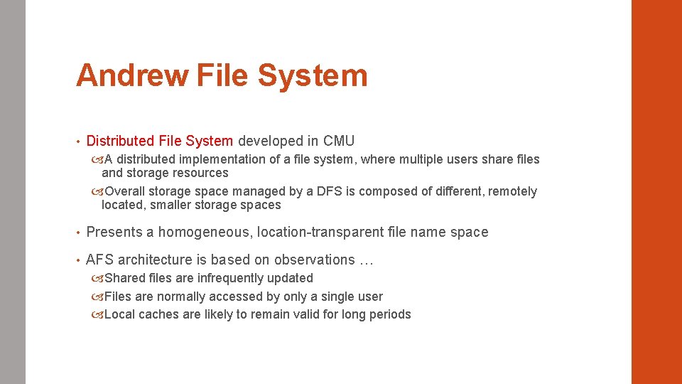Andrew File System • Distributed File System developed in CMU A distributed implementation of