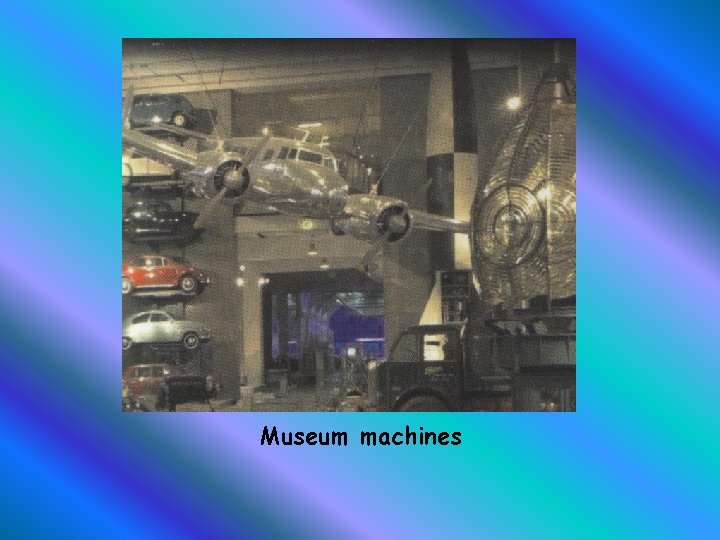 Museum machines 