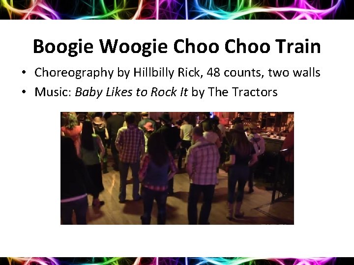 Boogie Woogie Choo Train • Choreography by Hillbilly Rick, 48 counts, two walls •