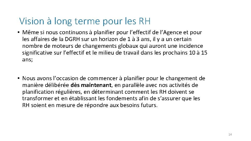 Vision à long terme pour les RH • Même si nous continuons à planifier Vision à long terme pour les RH • Même si nous continuons à planifier