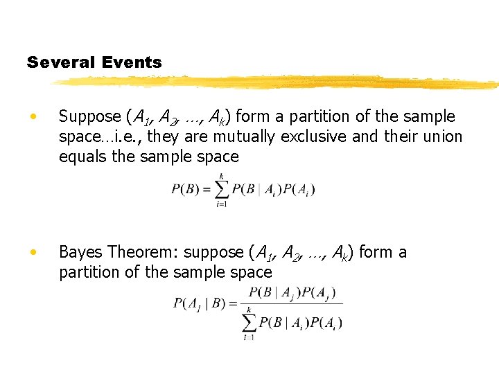 Several Events • Suppose (A 1, A 2, …, Ak) form a partition of
