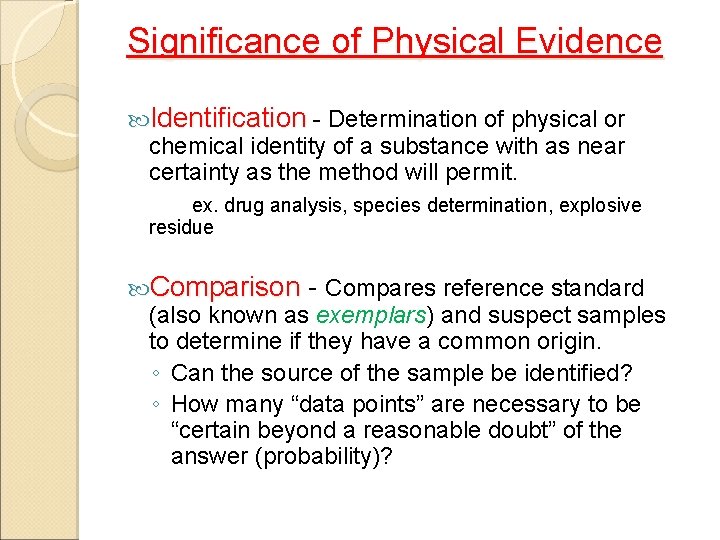 Significance of Physical Evidence Identification - Determination of physical or chemical identity of a
