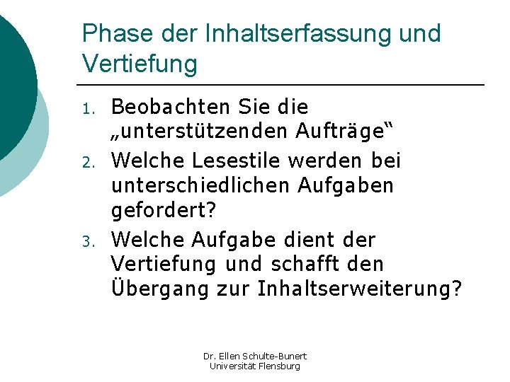 Phase der Inhaltserfassung und Vertiefung 1. 2. 3. Beobachten Sie die „unterstützenden Aufträge“ Welche