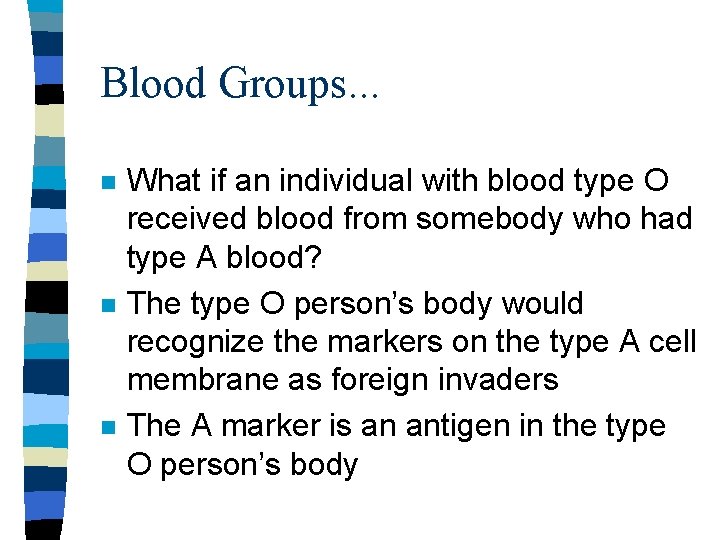 Blood Groups. . . n n n What if an individual with blood type